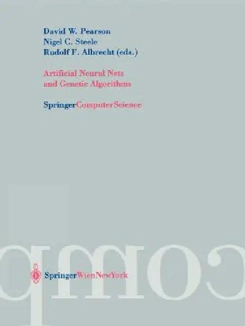 Artificial Neural Nets and Genetic Algorithms (English, David W. Pearson | Nigel C. Steele | Rudolf Albrecht)