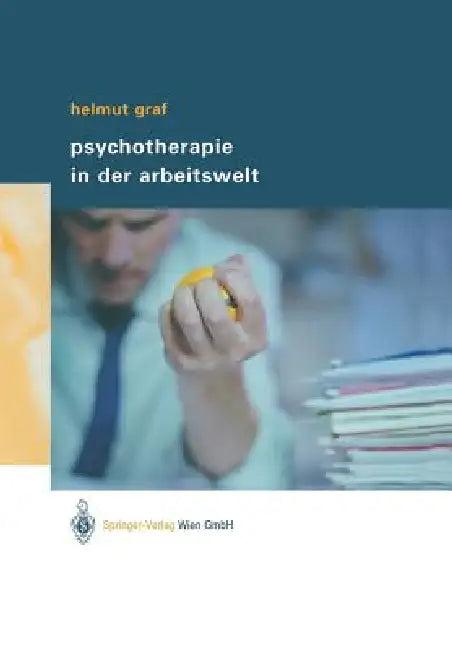 Psychotherapie in Der Arbeitswelt (English, Helmut Graf)