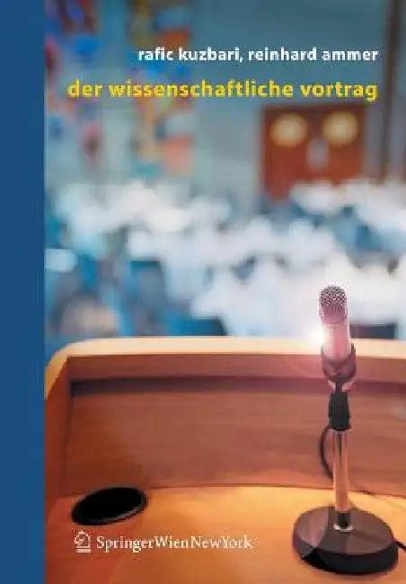 Der Wissenschaftliche Vortrag (English, Rafic N. Kuzbari | Reinhard Ammer)