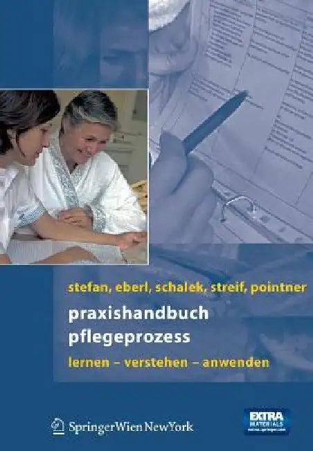 Praxishandbuch Pflegeprozess (English, Harald Stefan | Josef Eberl | Kurt Schalek)