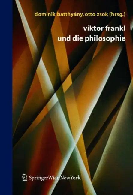 Viktor Frankl Und Die Philosophie (English, Dominik Batthyány | Otto Zsok)