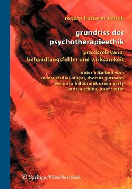 Grundriss Der Psychotherapieethik (English, Renate Hutterer-Krisch | Renate Riedler-Singer | Thomas Gutmann)