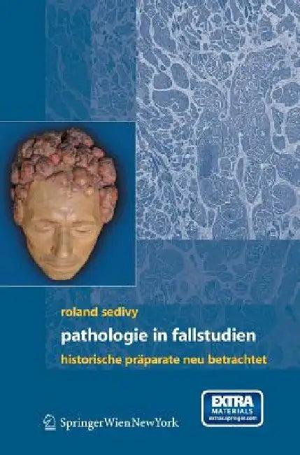 Pathologie in Fallstudien (English, T. Kolomaznik | Roland Sedivy | A. Uhl)