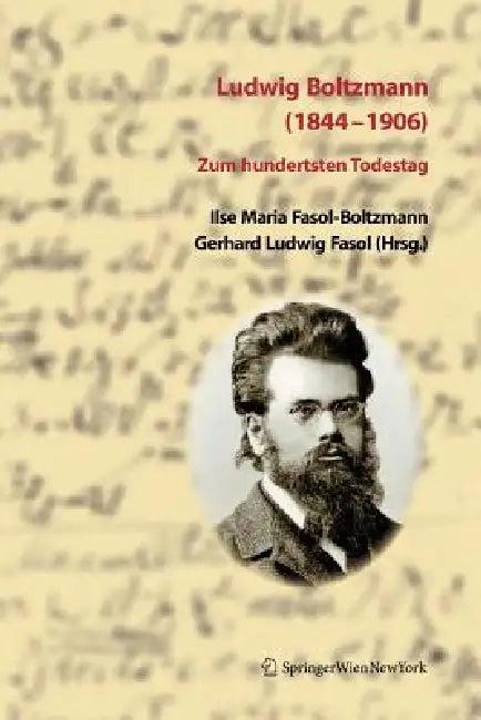 Ludwig Boltzmann (1844-1906) (English, Ilse Fasol | Gerhard Ludwig Fasol)