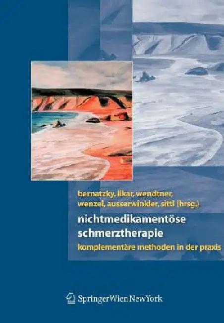 Nichtmedikamentöse Schmerztherapie (English, Günther Bernatzky | Rudolf Likar | Franz Wendtner)