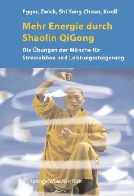 Mehr Energie Durch Shaolin-Qi Gong (English, M. Lechner | Robert Egger | S. Bartko)