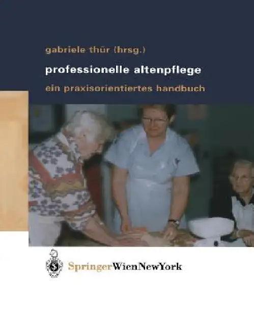 Professionelle Altenpflege (English, Gabriele Thür)