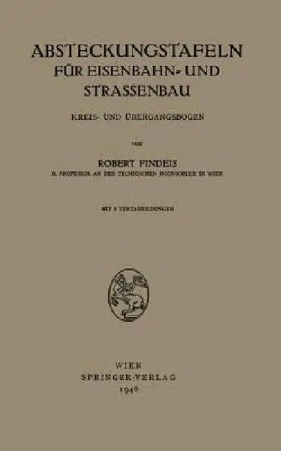 Absteckungstafeln Für Eisenbahn- Und Strassenbau (English, Robert Findeis)