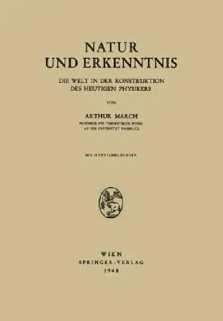 Natur Und Erkenntnis (English, Arthur March)