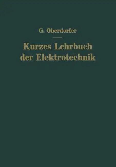 Kurzes Lehrbuch Der Elektrotechnik (English, Günther Oberdorfer)
