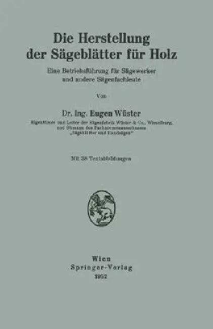 Die Herstellung Der Sägeblätter Für Holz (English, Eugen Wüster)