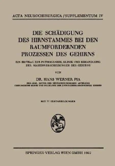 Die Schädigung Des Hirnstammes Bei Den Raumfordernden Prozessen Des Gehirns (English, Hans W. Pia)