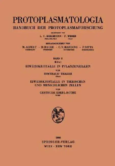 Eiweisskristalle in Pflanzenzellen. Eiweisskristalle in Tierischen Und Menschlichen Zellen (English, Irmtraud Thaler | Gertrude Eberl-Rothe)