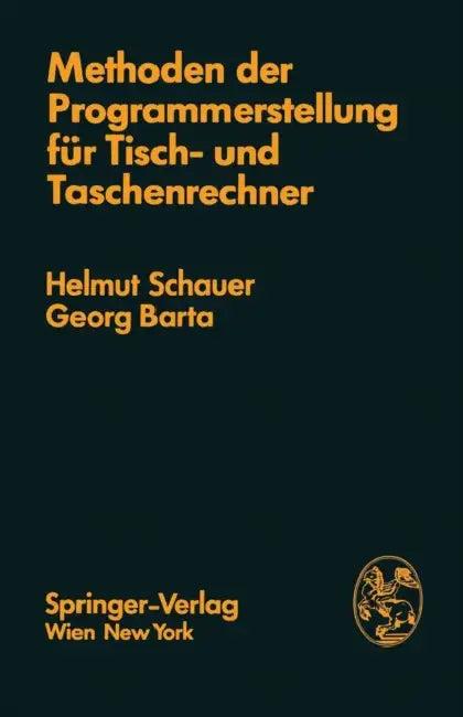 Methoden Der Programmerstellung Für Tisch- Und Taschenrechner (English, H. Schauer | G. Barta)
