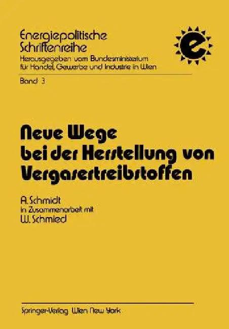 Neue Wege Bei Der Herstellung Von Vergasertreibstoffen (English, Werner Schmied | Alfred Schmidt)