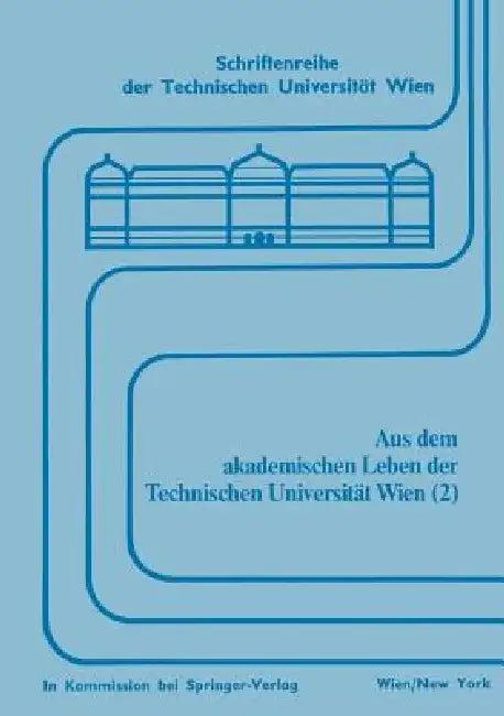 Aus Dem Akademischen Leben Der Technischen Universität Wien (2) (English, Engelbert Bancher)