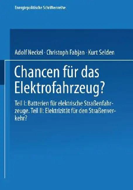 Chancen Für Das Elektrofahrzeug? (English, Adolf Neckel | Christoph Fabjan | Kurt Selden)