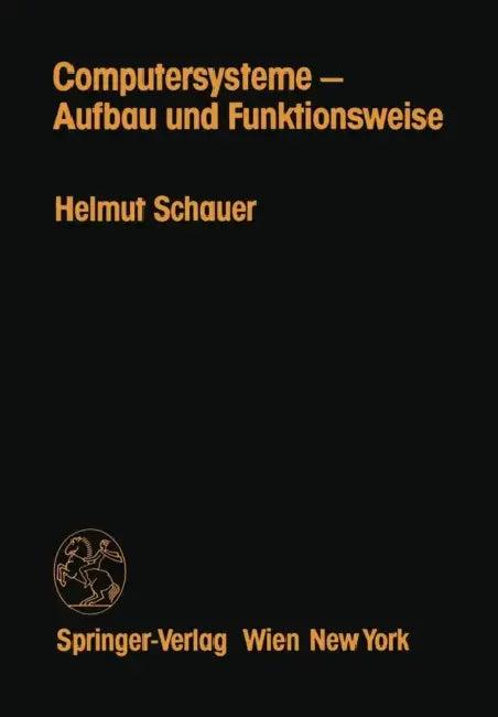 Computersysteme -- Aufbau Und Funktionsweise (English, H. Schauer)