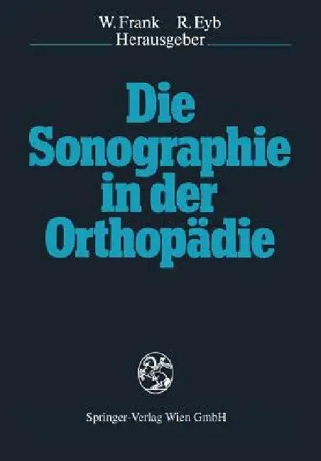 Die Sonographie in Der Orthopädie (English, Werner Frank | Richard Eyb)