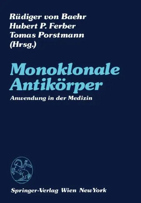 Monoklonale Antikörper (English, Rüdiger V. Baehr | Hubert P. Ferber | Tomas Porstmann)