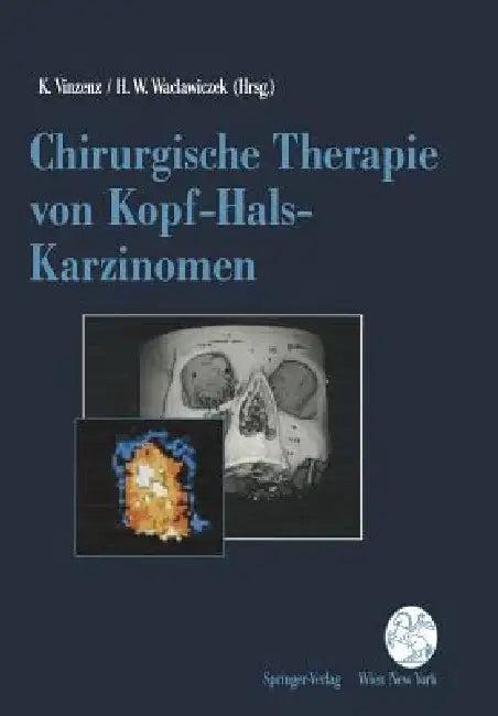 Chirurgische Therapie Von Kopf-Hals-Karzinomen (English, Kurt Vinzenz | Hans W. Waclawiczek)