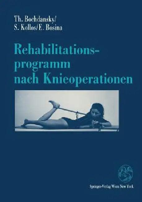Rehabilitationsprogramm Nach Knieoperationen (English, Thomas Bochdansky | Silvia Kollos | Elisabeth Bosina)