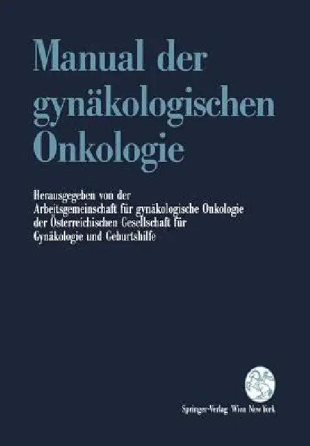 Manual Der Gynäkologischen Onkologie (English, Arbeitsgem F. Gynäkolog Onkologie D. Öst)