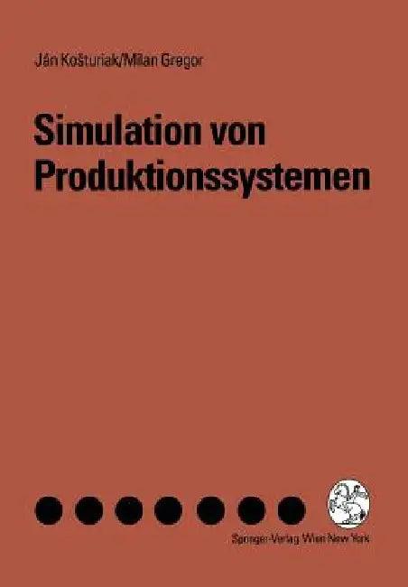 Simulation Von Produktionssystemen (English, Jan Kosturiak | Milan Gregor)