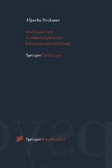 Intelligenz Und Geschwindigkeit Der Informationsverarbeitung (English, Aljoscha Neubauer)