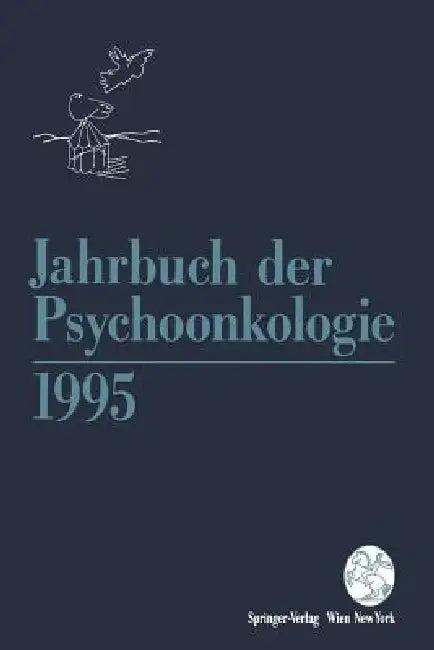 Jahrbuch Der Psychoonkologie (English, H. P. Bilek | O. Frischenschlager | G. Linemayr)
