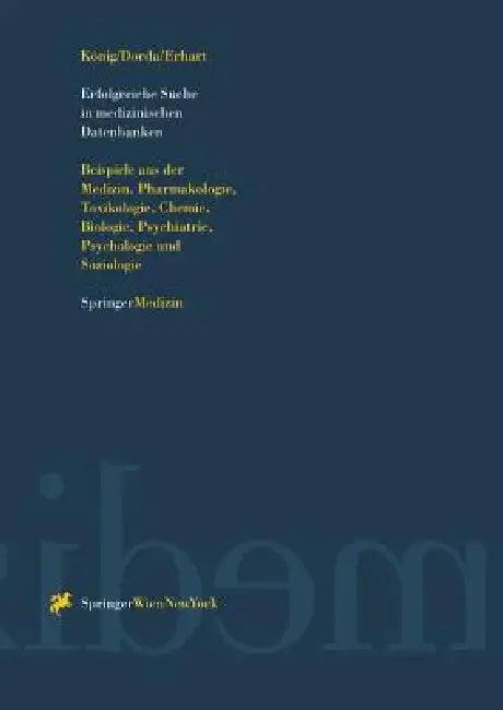 Erfolgreiche Suche in Medizinischen Datenbanken (English, Josef König | Wolfgang Dorda | Gabriele Erhart)