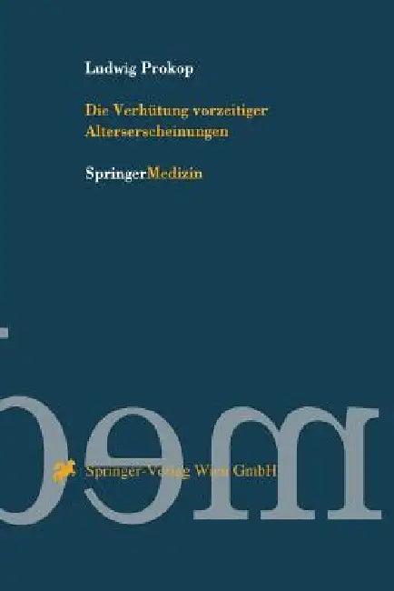 Die Verhütung Vorzeitiger Alterserscheinungen (English, Ludwig Prokop)