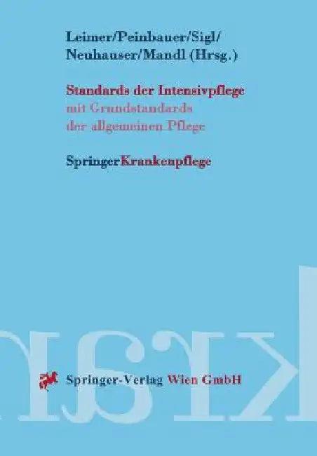 Standards Der Intensivpflege (English, Helmut Leimer | Christian Peinbauer | Rudolf Sigl)