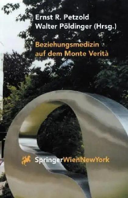 Beziehungsmedizin Auf Dem Monte Verità (English, Ernst R. Petzold | Walter Pöldinger)