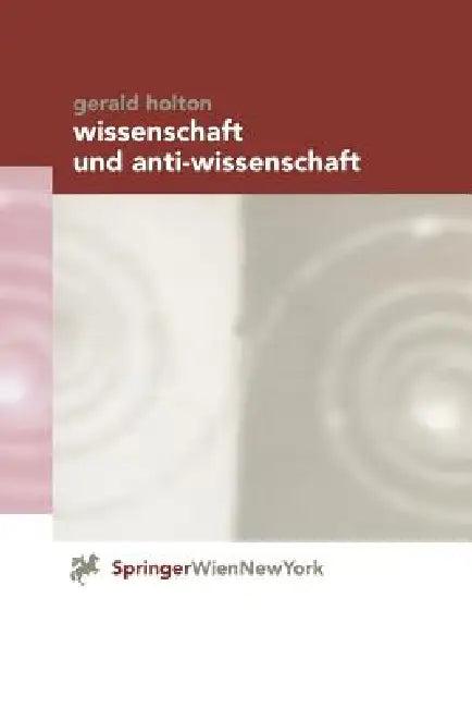 Wissenschaft Und Anti-Wissenschaft (English, Gerald Holton | E. M. Bauer)