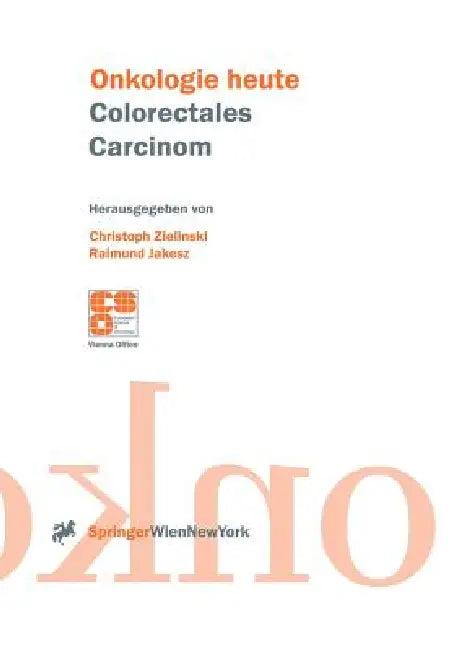 Colorectales Carcinom (English, Christoph Zielinski | Raimund Jakesz)