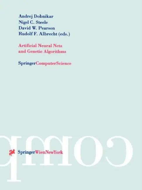 Artificial Neural Nets and Genetic Algorithms (English, Andrej Dobnikar | Nigel C. Steele | David W. Pearson)