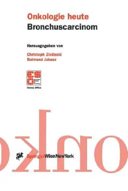 Bronchuscarcinom (English, Christoph Zielinski | Raimund Jakesz)