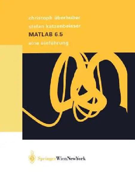 MATLAB 6.5 (English, Christoph Überhuber | Stefan Katzenbeisser)