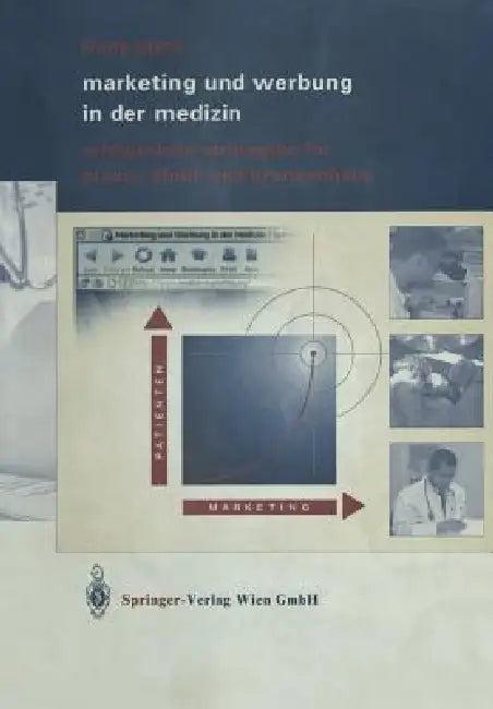 Marketing Und Werbung in Der Medizin (English, Frank Elste | Katri Helena Lyck | Jens Pätzold)