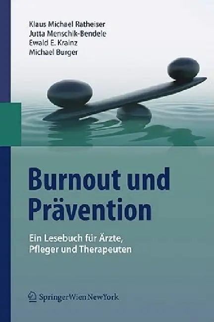 Burnout und Prävention (English, Klaus Michael Ratheiser | Jutta Menschik-Bendele | Ewald E. Krainz)