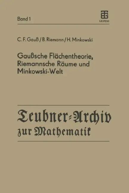 Gaußsche Flächentheorie, Riemannsche Räume Und Minkowski-Welt (English, C. F. Gauß | J. Böhm | B. Riemann)