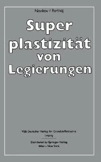 Superplastizität Von Legierungen (English, Ilja K. Novikov | Vladimir K. Portnoj)