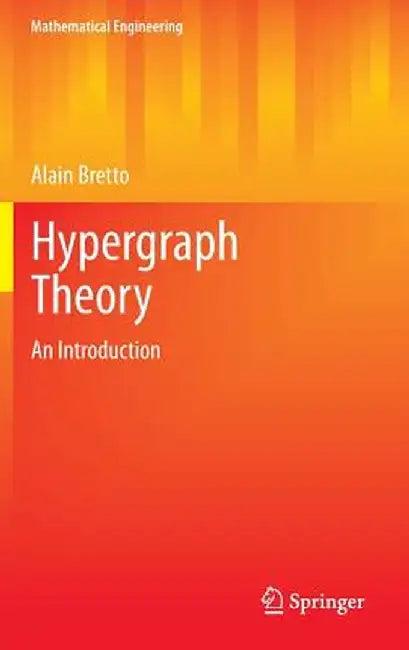 Hypergraph Theory (English, Alain Bretto)