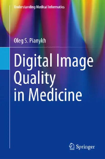 Digital Image Quality in Medicine (English, Oleg S. Pianykh)
