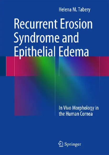 Recurrent Erosion Syndrome and Epithelial Edema (English, Helena M. Tabery)