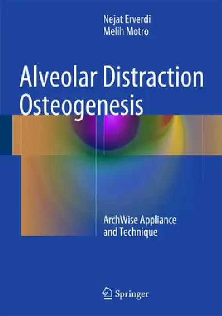 Alveolar Distraction Osteogenesis (English, Nejat Erverdi | Melih Motro)