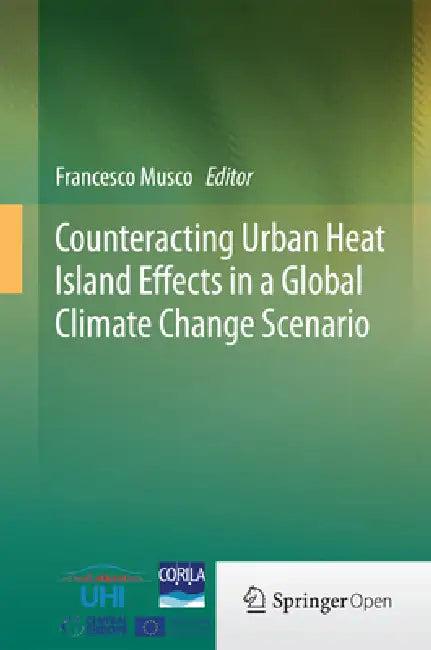 Counteracting Urban Heat Island Effects in a Global Climate Change Scenario (English, Francesco Musco)