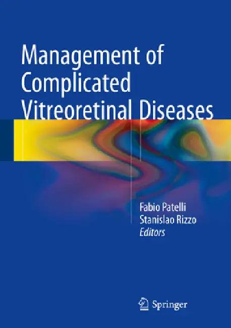 Management of Complicated Vitreoretinal Diseases (English, Fabio Patelli | Stanislao Rizzo)