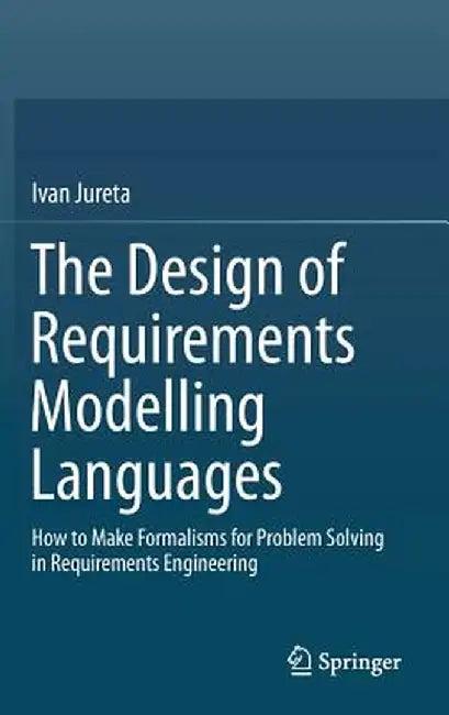The Design of Requirements Modelling Languages (English, Ivan Jureta)